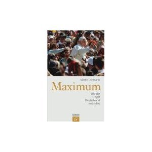 Maximum : wie der Papst Deutschland verändert.